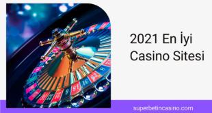 2021 En İyi Casino Sitesi
